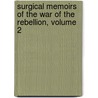 Surgical Memoirs of the War of the Rebellion, Volume 2 door Commission United States S