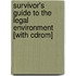 Survivor's Guide To The Legal Environment [with Cdrom]