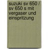 Suzuki Sv 650 / Sv 650 S Mit Vergaser Und Einspritzung door Franz Josef Schermer