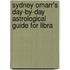 Sydney Omarr's Day-By-Day Astrological Guide for Libra