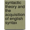 Syntactic Theory And The Acquisition Of English Syntax door Andrew Radford