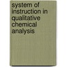 System of Instruction in Qualitative Chemical Analysis by Carl Remigius Fresenius