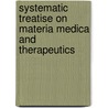 Systematic Treatise on Materia Medica and Therapeutics door Finley Ellingwood