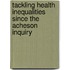 Tackling Health Inequalities Since The Acheson Inquiry