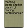 Teaching Stems-Another Branch Of Reading Comprehension door Statham Thompson Sheila