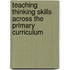 Teaching Thinking Skills Across the Primary Curriculum