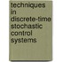 Techniques in Discrete-Time Stochastic Control Systems