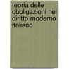 Teoria Delle Obbligazioni Nel Diritto Moderno Italiano door Giorgio Giorgi