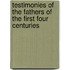 Testimonies Of The Fathers Of The First Four Centuries
