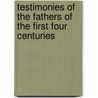 Testimonies of the Fathers of the First Four Centuries door Henry Cary