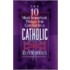 The 10 Most Important Things You Can Say To A Catholic