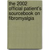 The 2002 Official Patient's Sourcebook On Fibromyalgia by Icon Health Publications