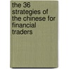 The 36 Strategies Of The Chinese For Financial Traders by Daryl Guppy