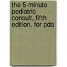 The 5-minute Pediatric Consult, Fifth Edition, For Pda door M. William Schwartz