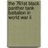 The 761st Black Panther Tank Battalion In World War Ii