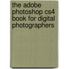The Adobe Photoshop Cs4 Book For Digital Photographers by Scott Kelby
