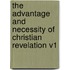 The Advantage and Necessity of Christian Revelation V1