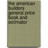 The American Builders General Price Book and Estimator