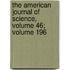 The American Journal Of Science, Volume 46; Volume 196