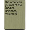 The American Journal Of The Medical Sciences, Volume 9 door William Merrick Sweet
