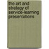 The Art and Strategy of Service-Learning Presentations