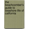 The Beachcomber's Guide to Seashore Life of California door J. Duane Sept