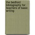 The Bedford Bibliography for Teachers of Basic Writing
