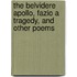 The Belvidere Apollo, Fazio A Tragedy, And Other Poems