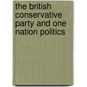 The British Conservative Party And One Nation Politics door David Seawright