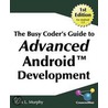 The Busy Coder's Guide To Advanced Android Development door Mark Lawrence Murphy