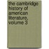 The Cambridge History Of American Literature, Volume 3