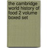 The Cambridge World History of Food 2 Volume Boxed Set door Onbekend
