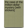 The Case of the Million-Dollar Mystery [With Stickers] by James Preller