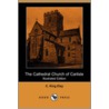 The Cathedral Church of Carlisle (Illustrated Edition) door C. King Eley