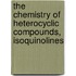 The Chemistry of Heterocyclic Compounds, Isoquinolines