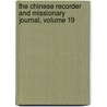 The Chinese Recorder And Missionary Journal, Volume 19 by Unknown