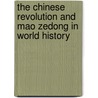 The Chinese Revolution and Mao Zedong in World History door Ann Malaspina