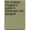The Civilized Shopper's Guide To Edinburgh And Glasgow door June Skinner Sawyers