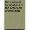 The Classical Foundations Of The American Constitution door David J. Bederman