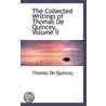 The Collected Writings Of Thomas De Quincey, Volume Ii by Thomas De Quincy
