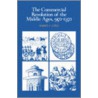 The Commercial Revolution of the Middle Ages, 950-1350 door Robert Sabatino Lopez