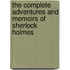 The Complete Adventures And Memoirs Of Sherlock Holmes