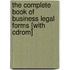 The Complete Book Of Business Legal Forms [with Cdrom]