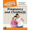The Complete Idiot's Guide to Pregnancy and Childbirth door Theresa Foy DiGeronimo