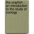The Crayfish : An Introduction To The Study Of Zoology