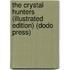 The Crystal Hunters (Illustrated Edition) (Dodo Press)