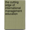The Cutting Edge Of International Management Education door Charles Wankel