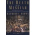 The Death Of The Messiah, From Gethsemane To The Grave
