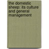 The Domestic Sheep: Its Culture And General Management by Jr. Henry Stewart