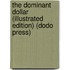 The Dominant Dollar (Illustrated Edition) (Dodo Press)
